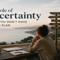 The role of uncertainty when you don’t have a fixed plan